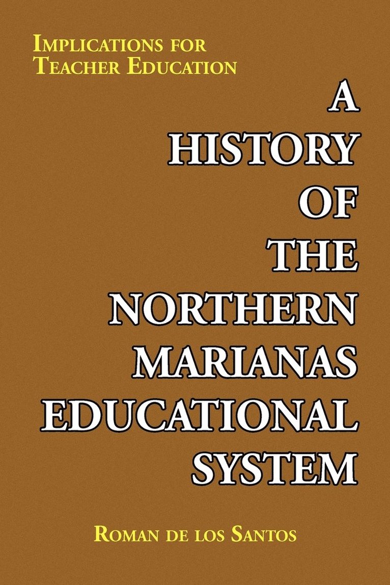Roman De Los Santos, Roman de los Santos - History of the Northern Marianas Educational System, Häftad