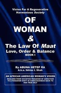 bokomslag Vision For Regenerative Harmonious Society OF WOMAN & The Law Of Maat