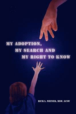 bokomslag My Adoption, My Search and My Right to Know