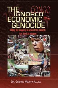 bokomslag The Ignored Economic Genocide