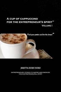 bokomslag A Cup of Cappuccino for the Entrepreneur's Spirit