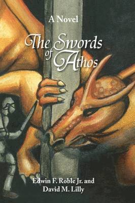Edwin F Roble Jr, David M Lilly, Jr. Roble, Edwin F., David M. Lilly - Swords of Athos, Inbunden