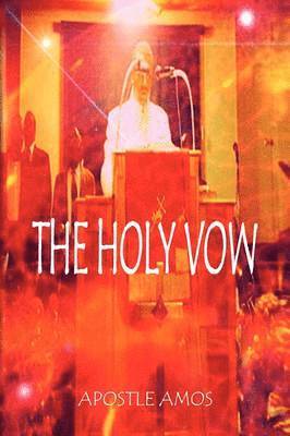 Apostle Amos D Carthage, Apostle Amos D. Carthage - Holy Vow, Inbunden