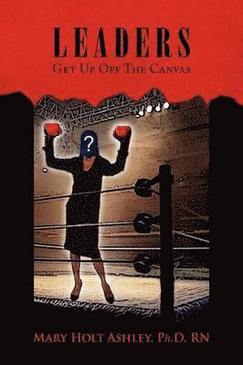 Mary Holt Ph D Ashley, Mary Holt Ph. D. Ashley, Mary Holt Ph.D RN Ashley - Leaders, Inbunden