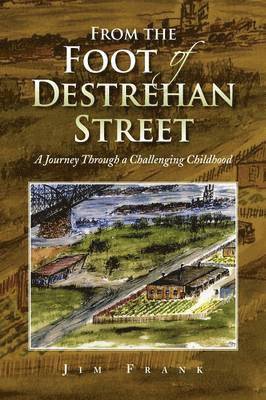 Jim Frank - From the Foot of Destrehan Street, Inbunden