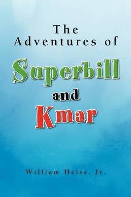 bokomslag The Adventures of Superbill and Kmar