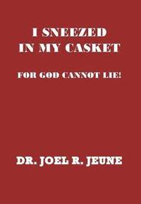 bokomslag I Sneezed in My Casket!