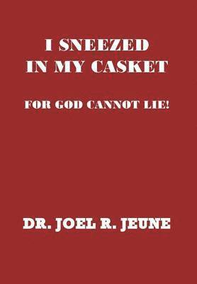 bokomslag I Sneezed in My Casket!