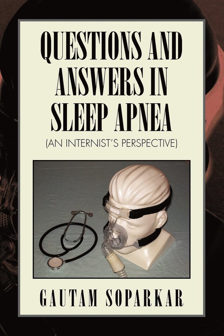 Questions and Answers in Sleep Apnea (an Internist's Perspective) 1