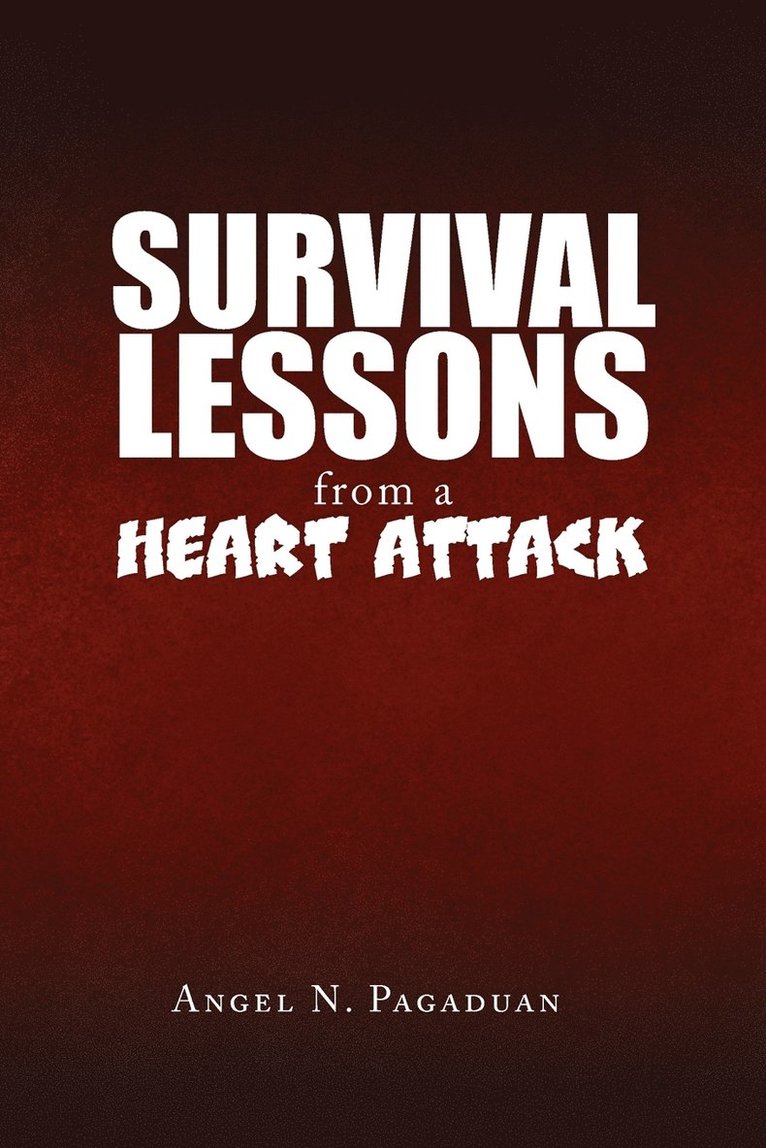 Survival Lessons from a Heart Attack 1