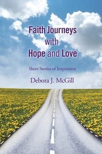 bokomslag Faith Journeys with Hope and Love