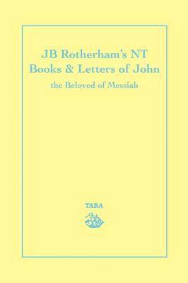Jb Rotherham's NT Book & Letters of John 1