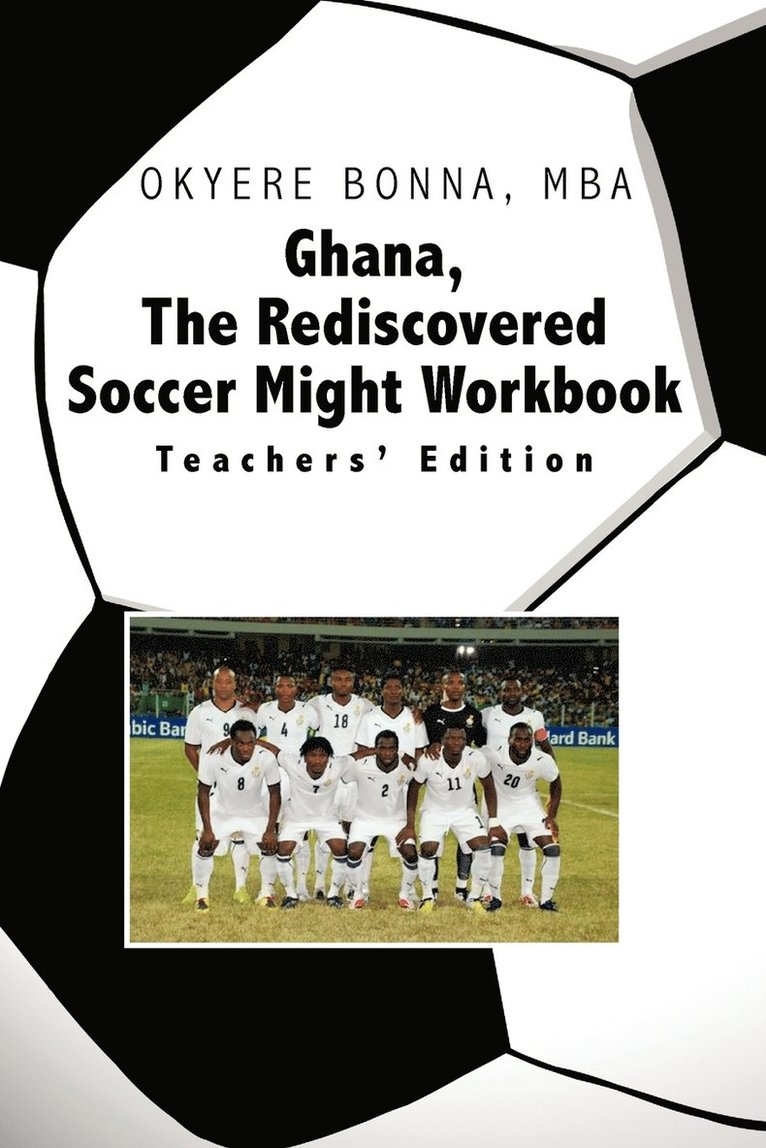 Ghana, the Rediscovered Soccer Might Workbook 1