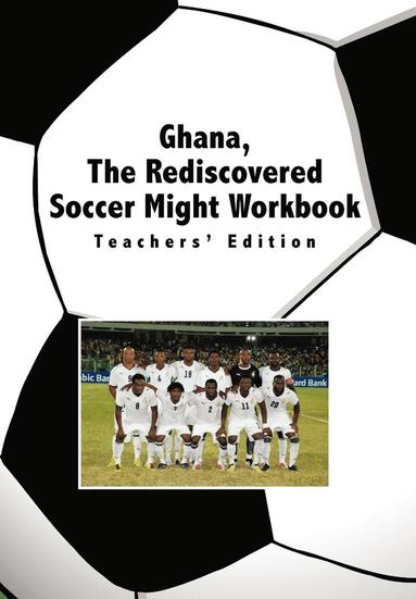 bokomslag Ghana, The Rediscovered Soccer Might Workbook