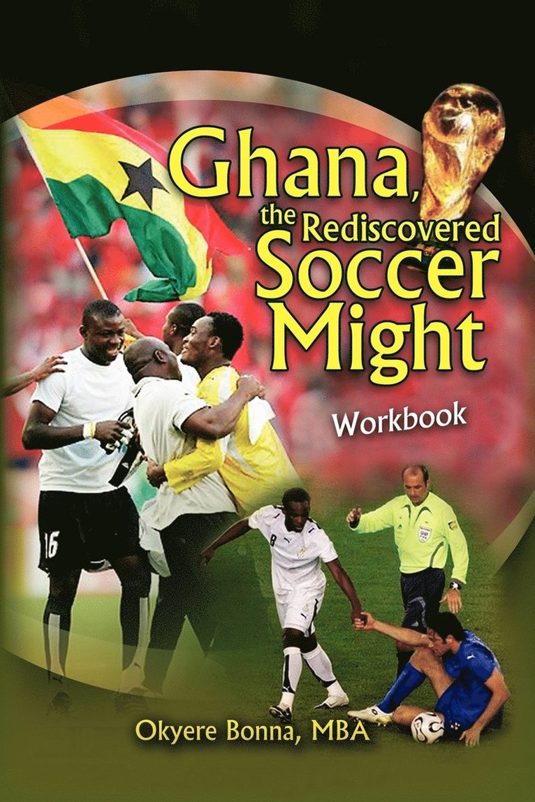 Ghana, the Rediscovered Soccer Might Workbook 1