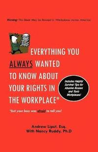 bokomslag Everything You Always Wanted To Know About Your Rights In The Workplace