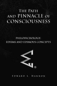 bokomslag The Path and Pinnacle of Consciousness