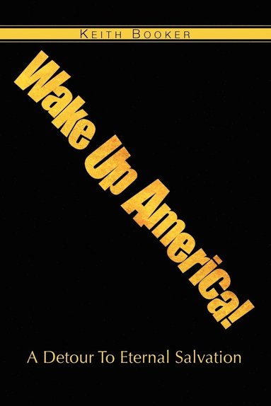 Keith Booker - Wake Up America!, Häftad
