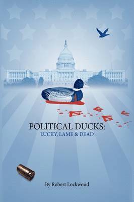 Robert Lockwood - Political Ducks, Häftad