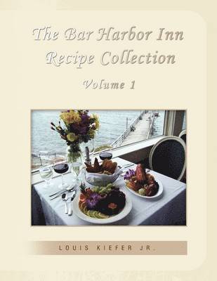 Bar Harbor Inn Recipe Collection Volume 1