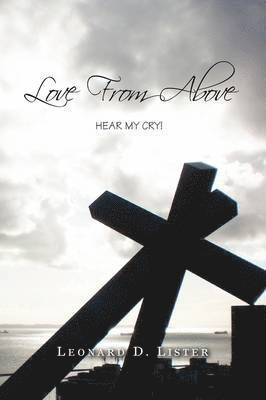 Leonard D Lister, Leonard D. Lister - Love from Above, Häftad