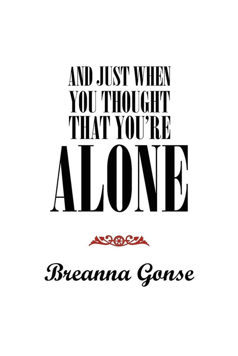 Breanna Gonse - And Just When You Thought That You're Alone, Häftad