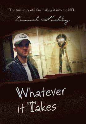 Daniel Kelly - Whatever It Takes, Inbunden