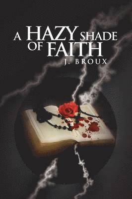 J Broux, J. Broux - Hazy Shade of Faith, Inbunden
