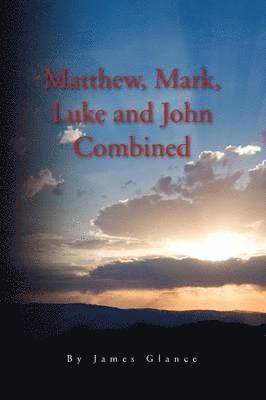 Matthew, Mark, Luke and John Combined 1