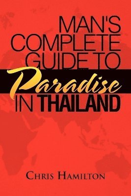 bokomslag Man's Complete Guide to Paradise in Thailand