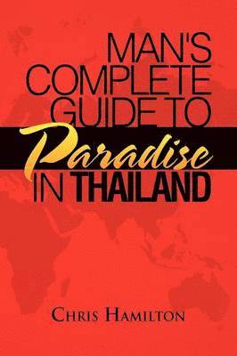 bokomslag Man's Complete Guide to Paradise in Thailand