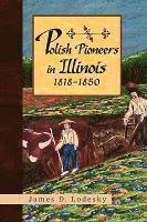 bokomslag Polish Pioneers in Illinois 1818-1850