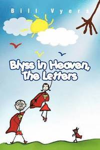 bokomslag Blyss in Heaven, the Letters