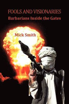 Mick Smith - Fools and Visionaries, Inbunden