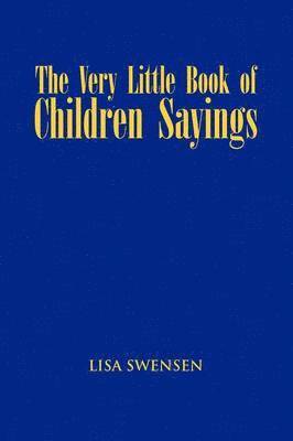The Very Little Book of Children Sayings 1