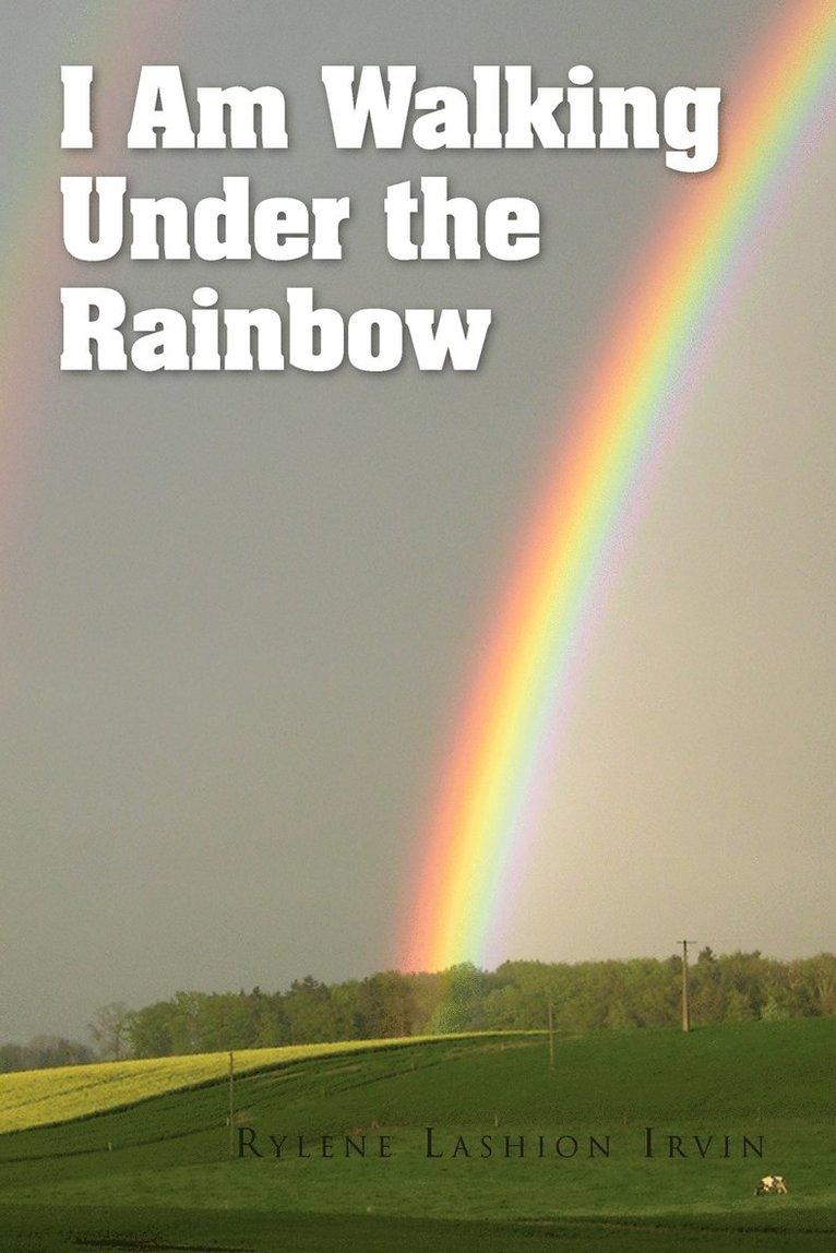 I Am Walking Under the Rainbow 1