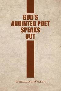 bokomslag God's Anointed Poet Speaks Out