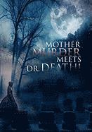 Mother Murder Meets Dr. Death! 1