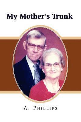 A Phillips, A. Phillips - My Mother's Trunk, Häftad