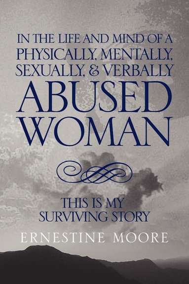 bokomslag In the Life and Mind of a Physically, Mentally, Sexually,& Verbally Abused Woman