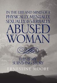 bokomslag In the Life and Mind of a Physically, Mentally, Sexually,& Verbally Abused Woman