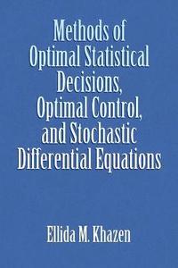 bokomslag Methods of Optimal Statistical Decisions, Optimal Control, and Stochastic Differential Equations