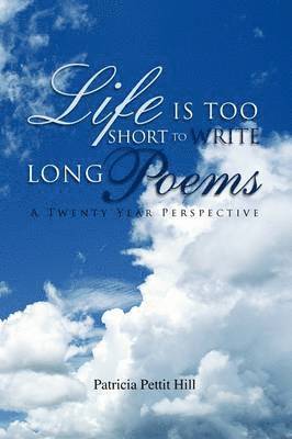 Life Is Too Short to Write Long Poems 1