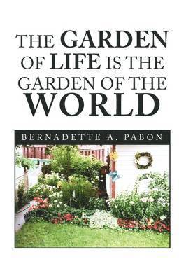 The Garden of Life Is the Garden of the World 1