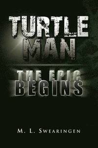 bokomslag Turtle Man the Epic Begins
