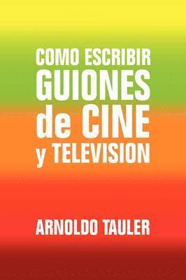 bokomslag Como escribir GUIONES de CINE y TELEVISION