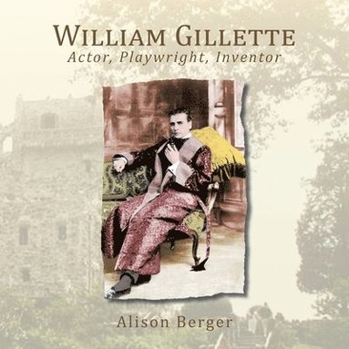 bokomslag William Gillette