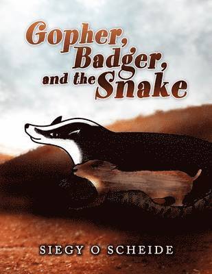 bokomslag Gopher, Badger, and the Snake