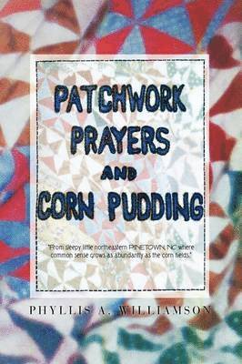bokomslag Patchwork, Prayers and Corn Pudding