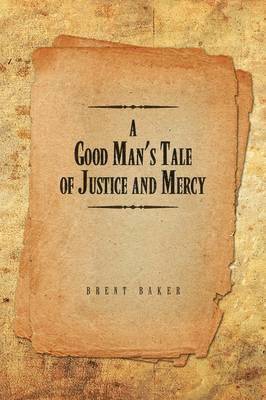 bokomslag A Good Man's Tale of Justice and Mercy